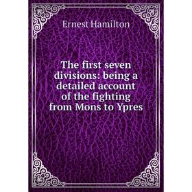Книга The first seven divisions: being a detailed account of the fighting from Mons to Ypres
Книга The first seven divisions: being a detailed account of the fighting from Mons to Ypres