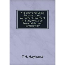 Книга A History and Some Records of the Volunteer Movement in Bury, Heywood, Rossendale, and Ramsbottom
Книга A History and Some Records of the Volunteer Movement in Bury, Heywood, Rossendale, and Ramsbottom