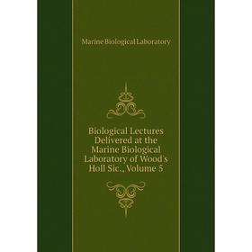 Книга Biological Lectures Delivered at the Marine Biological Laboratory of Wood's Holl Sic., Volume 5. Marine Biological Laboratory
Книга Biological Lectures Delivered at the Marine Biological Laboratory of Wood's Holl Sic., Volume 5. Marine Biological Laboratory