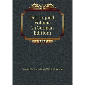 Книга Der Urquell, Volume 2 (German Edition). Verein Für Verbreitung Volksthü Kunde
Книга Der Urquell, Volume 2 (German Edition). Verein Für Verbreitung Volksthü Kunde
