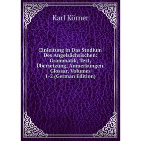 Книга Einleitung in Das Studium Des Angelsächsischen: Grammatik, Text, Übersetzung, Anmerkungen, Glossar, Volumes 1-2 (German Edition). Karl Körner
Книга Einleitung in Das Studium Des Angelsächsischen: Grammatik, Text, Übersetzung, Anmerkungen, Glossar, Volumes 1-2 (German Edition). Karl Körner