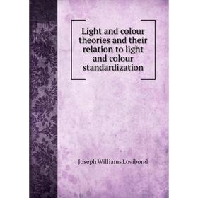 Книга Light and colour theories and their relation to light and colour standardization
Книга Light and colour theories and their relation to light and colour standardization
