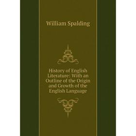 Книга History of English Literature: With an Outline of the Origin and Growth of the English Language
Книга History of English Literature: With an Outline of the Origin and Growth of the English Language