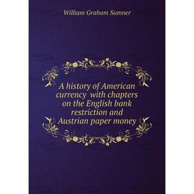 Книга A history of American currency with chapters on the English bank restriction and Austrian paper money
Книга A history of American currency with chapters on the English bank restriction and Austrian paper money