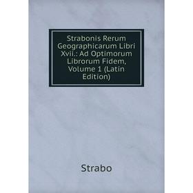 Книга Strabonis Rerum Geographicarum Libri Xvii.: Ad Optimorum Librorum Fidem, Volume 1 (Latin Edition)
Книга Strabonis Rerum Geographicarum Libri Xvii.: Ad Optimorum Librorum Fidem, Volume 1 (Latin Edition)