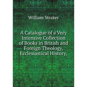 Книга A Catalogue of a Very Intensive Collection of Books in British and Foreign Theology, Ecclesiastical History
Книга A Catalogue of a Very Intensive Collection of Books in British and Foreign Theology, Ecclesiastical History