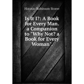 Книга Is It I: A Book for Every Man. a Companion to Why Not a Book for Every Woman.
Книга Is It I: A Book for Every Man. a Companion to Why Not a Book for Every Woman.