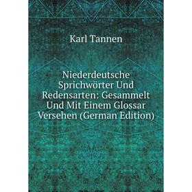 Книга Niederdeutsche Sprichwörter Und Redensarten: Gesammelt Und Mit Einem Glossar Versehen
Книга Niederdeutsche Sprichwörter Und Redensarten: Gesammelt Und Mit Einem Glossar Versehen
