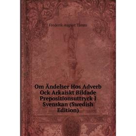 Книга Om Ändelser Hos Adverb Ock Arkaiskt Bildade Prepositionsuttryck I Svenskan (Swedish Edition)
Книга Om Ändelser Hos Adverb Ock Arkaiskt Bildade Prepositionsuttryck I Svenskan (Swedish Edition)