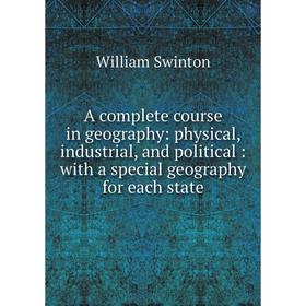 Книга A complete course in geography: physical, industrial, and political: with a special geography for each state
Книга A complete course in geography: physical, industrial, and political: with a special geography for each state