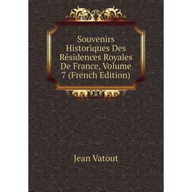 Книга Souvenirs Historiques Des Résidences Royales De France, Volume 7 (French Edition)
Книга Souvenirs Historiques Des Résidences Royales De France, Volume 7 (French Edition)