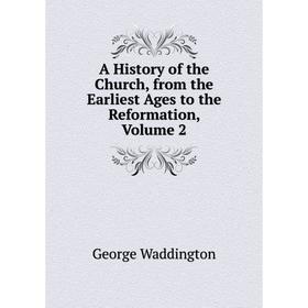 Книга A History of the Church, from the Earliest Ages to the Reformation, Volume 2
Книга A History of the Church, from the Earliest Ages to the Reformation, Volume 2