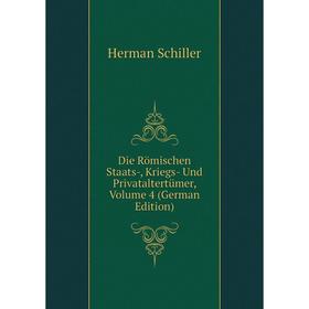 Книга Die Römischen Staats-, Kriegs- Und Privataltertümer, Volume 4 (German Edition)
Книга Die Römischen Staats-, Kriegs- Und Privataltertümer, Volume 4 (German Edition)
