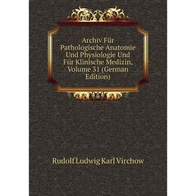 Книга Archiv Für Pathologische Anatomie Und Physiologie Und Für Klinische Medizin, Volume 31 (German Edition)
Книга Archiv Für Pathologische Anatomie Und Physiologie Und Für Klinische Medizin, Volume 31 (German Edition)