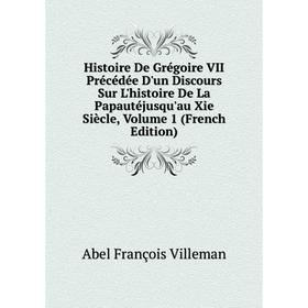 Книга Histoire De Grégoire VII Précédée D'un Discours Sur L'histoire De La Papautéjusqu'au Xie Siècle, Volume 1 (French Edition)
Книга Histoire De Grégoire VII Précédée D'un Discours Sur L'histoire De La Papautéjusqu'au Xie Siècle, Volume 1 (French Edition)