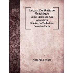 Книга Leçons De Statique GraphiqueCalcul Graphique Avec Appendices Et Notes Du Traducteur Deuxiéme Partie
Книга Leçons De Statique GraphiqueCalcul Graphique Avec Appendices Et Notes Du Traducteur Deuxiéme Partie
