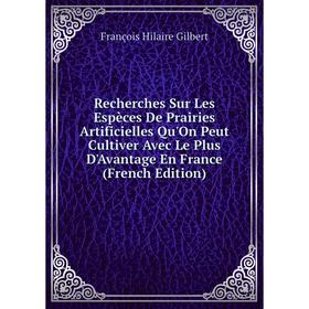 Книга Recherches Sur Les Espèces De Prairies Artificielles Qu'On Peut Cultiver Avec Le Plus D'Avantage En France (French Edition)
Книга Recherches Sur Les Espèces De Prairies Artificielles Qu'On Peut Cultiver Avec Le Plus D'Avantage En France (French Edition)