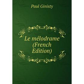 Книга Le mélodrame
Книга Le mélodrame