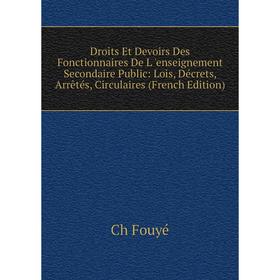 Книга Droits Et Devoirs Des Fonctionnaires De L 'enseignement Secondaire Public: Lois, Décrets, Arrêtés, Circulaires (French Edition)
Книга Droits Et Devoirs Des Fonctionnaires De L 'enseignement Secondaire Public: Lois, Décrets, Arrêtés, Circulaires (French Edition)