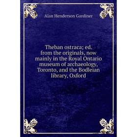 Книга Theban ostraca; ed. from the originals, now mainly in the Royal Ontario museum of archaeology, Toronto, and the Bodleian library, Oxford
Книга Theban ostraca; ed. from the originals, now mainly in the Royal Ontario museum of archaeology, Toronto, and the Bodleian library, Oxford