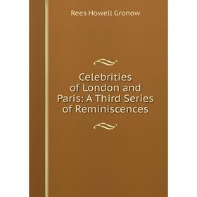 Книга Celebrities of London and Paris: A Third Series of Reminiscences
Книга Celebrities of London and Paris: A Third Series of Reminiscences