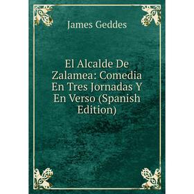 Книга El Alcalde De Zalamea: Comedia En Tres Jornadas Y En Verso (Spanish Edition)
Книга El Alcalde De Zalamea: Comedia En Tres Jornadas Y En Verso (Spanish Edition)