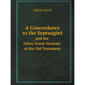Книга A Concordance to the Septuagint. and the Other Greek Versions of the Old Testament
Книга A Concordance to the Septuagint. and the Other Greek Versions of the Old Testament