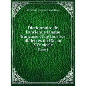 Книга Dictionnaire de l'ancienne langue francaise et de tous ses dialectes du IXe au XVe siecle. Tome 1
Книга Dictionnaire de l'ancienne langue francaise et de tous ses dialectes du IXe au XVe siecle. Tome 1