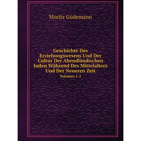 Книга Geschichte Des Erziehungswesens Und Der Cultur Der Abendländischen Juden Während Des Mittelalters Und Der Neueren Zeit. Volumes 1-2
Книга Geschichte Des Erziehungswesens Und Der Cultur Der Abendländischen Juden Während Des Mittelalters Und Der Neueren Zeit. Volumes 1-2