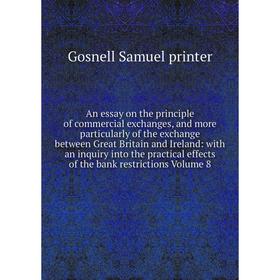 Книга An essay on the principle of commercial exchanges, and more particularly of the exchange between Great Britain and Ireland: with an inquiry into
Книга An essay on the principle of commercial exchanges, and more particularly of the exchange between Great Britain and Ireland: with an inquiry into