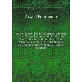 Книга Anwendungen Der Infinitesimalrechnung in Den Naturwissenschaften Im Hochbau Und in Der Technik: Lehrbuch Und Aufgabensammlung. Insechs Theilen,
Книга Anwendungen Der Infinitesimalrechnung in Den Naturwissenschaften Im Hochbau Und in Der Technik: Lehrbuch Und Aufgabensammlung. Insechs Theilen,