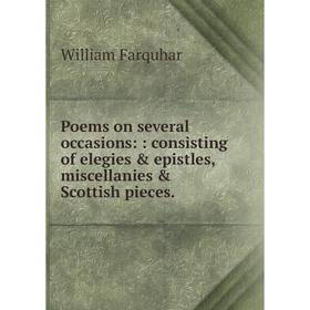 Книга Poems on several occasions:: consisting of elegies & epistles, miscellanies & Scottish pieces
Книга Poems on several occasions:: consisting of elegies & epistles, miscellanies & Scottish pieces
