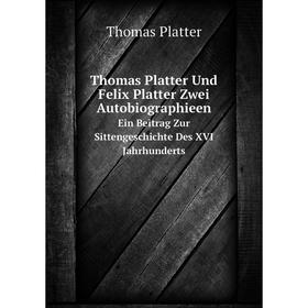 Книга Thomas Platter Und Felix Platter Zwei Autobiographieen. Ein Beitrag Zur Sittengeschichte Des XVI Jahrhunderts
Книга Thomas Platter Und Felix Platter Zwei Autobiographieen. Ein Beitrag Zur Sittengeschichte Des XVI Jahrhunderts