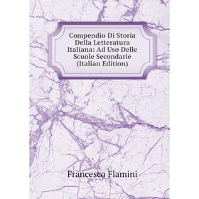Книга Compendio Di Storia Della Letteratura Italiana: Ad Uso Delle Scuole Secondarie (Italian Edition)
Книга Compendio Di Storia Della Letteratura Italiana: Ad Uso Delle Scuole Secondarie (Italian Edition)