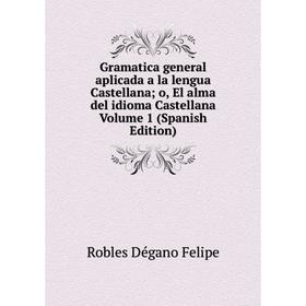 Книга Gramatica general aplicada a la lengua Castellana; o, El alma del idioma Castellana Volume 1 (Spanish Edition)
Книга Gramatica general aplicada a la lengua Castellana; o, El alma del idioma Castellana Volume 1 (Spanish Edition)