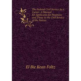 Книга The Federal Civil Service As a Career: A Manual for Applicants for Positions and Those in the Civil Service of the Nation
Книга The Federal Civil Service As a Career: A Manual for Applicants for Positions and Those in the Civil Service of the Nation