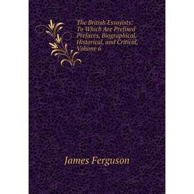Книга The British Essayists: To Which Are Prefixed Prefaces, Biographical, Historical, and Critical, Volume 6
Книга The British Essayists: To Which Are Prefixed Prefaces, Biographical, Historical, and Critical, Volume 6