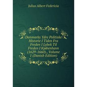 Книга Danmarks Ydre Politiske Historie I Tiden Fra Freden I Lybek Til Freden I Kjøbenhavn (1629-1660)., Volume 1 (Danish Edition)
Книга Danmarks Ydre Politiske Historie I Tiden Fra Freden I Lybek Til Freden I Kjøbenhavn (1629-1660)., Volume 1 (Danish Edition)