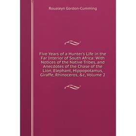 Книга Five Years of a Hunter's Life in the Far Interior of South Africa: With Notices of the Native Tribes, and Anecdotes of the Chase of the Lion, El
Книга Five Years of a Hunter's Life in the Far Interior of South Africa: With Notices of the Native Tribes, and Anecdotes of the Chase of the Lion, El