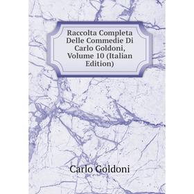 Книга Raccolta Completa Delle Commedie Di Carlo Goldoni, Volume 10 (Italian Edition)
Книга Raccolta Completa Delle Commedie Di Carlo Goldoni, Volume 10 (Italian Edition)