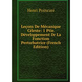 Книга Leçons De Mécanique Céleste: 1 Ptie Développement De La Fonction Perturbatrice
Книга Leçons De Mécanique Céleste: 1 Ptie Développement De La Fonction Perturbatrice