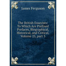 Книга The British Essayists: To Which Are Prefixed Prefaces, Biographical, Historical, and Critical, Volume 25, part 3
Книга The British Essayists: To Which Are Prefixed Prefaces, Biographical, Historical, and Critical, Volume 25, part 3