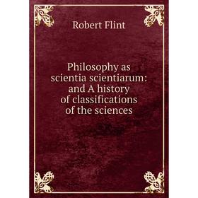 Книга Philosophy as scientia scientiarum: and A history of classifications of the sciences
Книга Philosophy as scientia scientiarum: and A history of classifications of the sciences