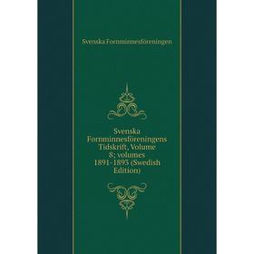 Книга Svenska Fornminnesföreningens Tidskrift, Volume 8; volumes 1891-1893 (Swedish Edition)
Книга Svenska Fornminnesföreningens Tidskrift, Volume 8; volumes 1891-1893 (Swedish Edition)
