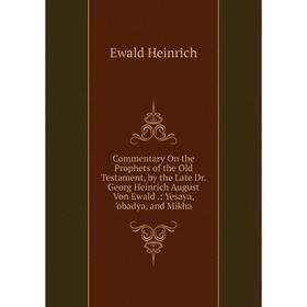Книга Commentary On the Prophets of the Old Testament, by the Late Dr. Georg Heinrich August Von Ewald.: Yesaya, 'obadya, and Mikha
Книга Commentary On the Prophets of the Old Testament, by the Late Dr. Georg Heinrich August Von Ewald.: Yesaya, 'obadya, and Mikha