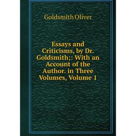 Книга Essays and Criticisms, by Dr. Goldsmith;: With an Account of the Author. in Three Volumes, Volume 1
Книга Essays and Criticisms, by Dr. Goldsmith;: With an Account of the Author. in Three Volumes, Volume 1