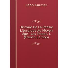 Книга Histoire De La Poésie Liturgique Au Moyen Âge - Les Tropes. I. (French Edition)
Книга Histoire De La Poésie Liturgique Au Moyen Âge - Les Tropes. I. (French Edition)