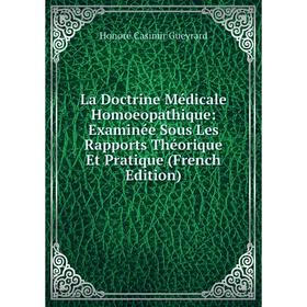 Книга La Doctrine Médicale Homoeopathique: Examinée Sous Les Rapports Théorique Et Pratique
Книга La Doctrine Médicale Homoeopathique: Examinée Sous Les Rapports Théorique Et Pratique