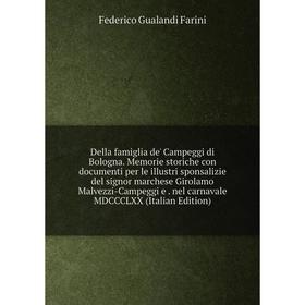 Книга Della famiglia de' Campeggi di Bologna. Memorie storiche con documenti per le illustri sponsalizie del signor marchese Girolamo Malvezzi-Campegg
Книга Della famiglia de' Campeggi di Bologna. Memorie storiche con documenti per le illustri sponsalizie del signor marchese Girolamo Malvezzi-Campegg