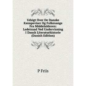 Книга Udsigt Over De Danske Kæmpeviser Og Folkesange Fra Middelalderen: Ledetraad Ved Undervisning I Dansk Literaturhistorie (Danish Edition)
Книга Udsigt Over De Danske Kæmpeviser Og Folkesange Fra Middelalderen: Ledetraad Ved Undervisning I Dansk Literaturhistorie (Danish Edition)